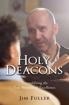 Paperback Holy Deacons: Exemplifying the True Measure of Excellence. Book