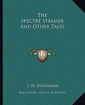 Paperback The Spectre Steamer And Other Tales Book
