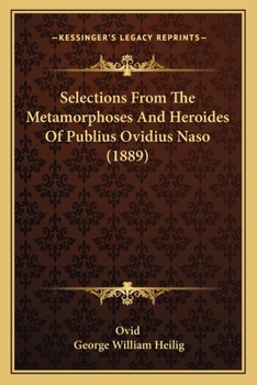 Selections from the Metamorphoses and Heroides with a Literal and Interlineal Translation