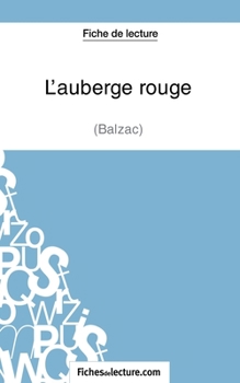 Paperback L'auberge rouge de Balzac (Fiche de lecture): Analyse complète de l'oeuvre [French] Book