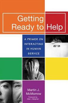 Paperback Getting Ready to Help: A Primer on Interacting in Human Service Book