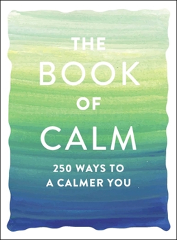 Paperback The Book of Calm: 250 Ways to a Calmer You Book