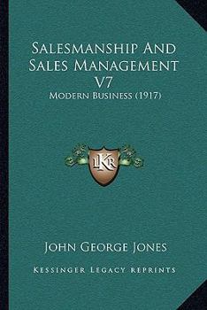 Salesmanship And Sales Management V7: Modern Business