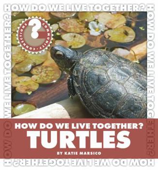 Library Binding How Do We Live Together? Turtles Book