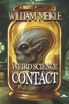 Contact: Three First Contact stories (The William Meikle Chapbook Collection)