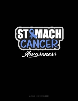 Paperback Stomach Cancer Awareness: Unruled Composition Book