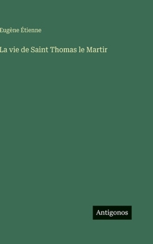 La vie de Saint Thomas le Martir