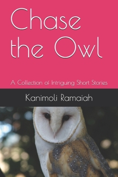Paperback Chase the Owl: A Collection of Intriguing Short Stories Book
