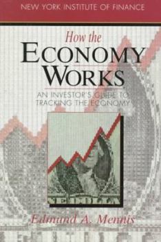 How the Economy Works: An Investor's Guide to Tracking the Economy (How the Economy Works)