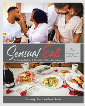Paperback Sensual Eats: Brunch Edition: Delicious Recipes & Tantalizing Prose for Couples Book