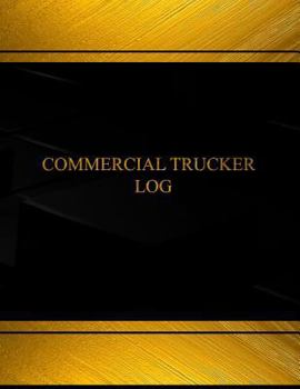 Paperback Commercial Trucker Log (Log Book, Journal - 125 pgs, 8.5 X 11 inches): Commercial Trucker Logbook (Black cover, X-Large) Book