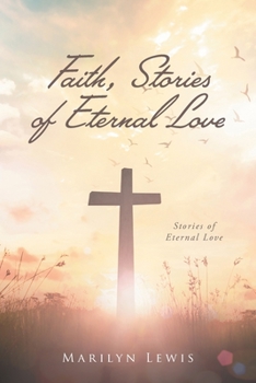 Paperback Faith, Stories of Eternal Love Book