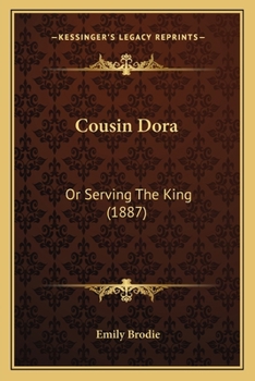 Paperback Cousin Dora: Or Serving The King (1887) Book