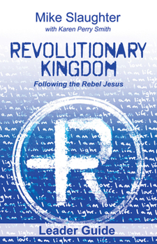 Paperback Revolutionary Kingdom Leader Guide: Following the Rebel Jesus Book