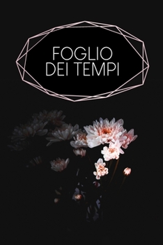 Paperback Foglio dei tempi: Fogli orari settimanali da completare per 2 anni - Motivo: Fiore nero [Italian] Book