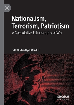 Paperback Nationalism, Terrorism, Patriotism: A Speculative Ethnography of War Book