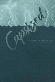 Paperback Capsized: Navigating the Storms of Life Book