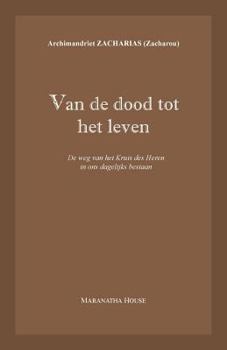 Paperback Van de dood tot het leven: De weg van het Kruis des Heren in ons dagelijks bestaan [Dutch] Book