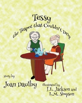 Paperback Tessy the Teapot that Couldn't Drip Book