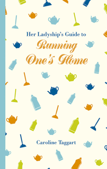 Hardcover Her Ladyship's Guide to Running One's Home Book