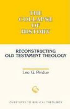 The Collapse of History: Reconstructing Old Testament Theology (Overtures to Biblical Theology) - Book  of the Overtures to Biblical Theology