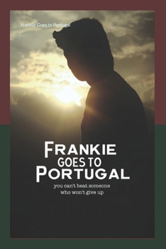 Paperback Frankie Goes to Portugal: The Story of Frankie Beats Book