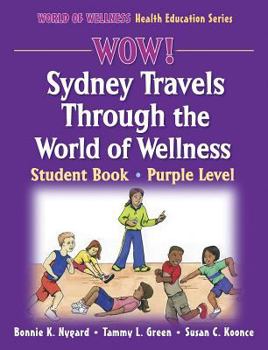 Paperback Wow! Sydney Travels Through the World of Wellness-Purple Level-Paper: Student Book