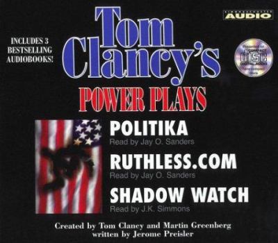 Tom Clancy's Power Plays Collection: Politika; Ruthless.com; Shadow Watch - Book  of the Tom Clancy's Power Plays