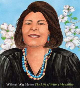 Hardcover Wilma's Way Home: The Life of Wilma Mankiller Book