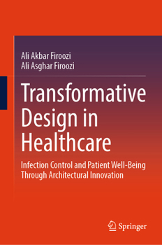 Transformative Design in Healthcare: Infection Control and Patient Well-being through Architectural Innovation