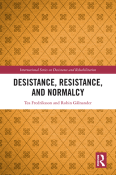 Hardcover Desistance, Resistance, and Normalcy Book