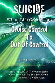 Paperback Suicide When Life Goes from Cruise Control to Out of Control Book