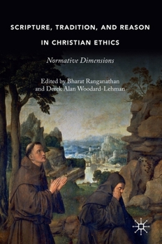 Hardcover Scripture, Tradition, and Reason in Christian Ethics: Normative Dimensions Book
