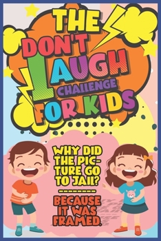 Paperback The Don't Laugh Challenge for Kids: The LOL Interactive Joke Book Contest Game for Boys and Girls Age 6 - 12, SBD 035: Two adorable boy and girl laugh Book