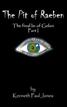 The Pit of Raeben: The Final Lie of Gelon Part I