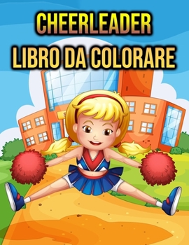 Paperback Cheerleader Libro da Colorare: per Bambini - regali Cheerleader [Italian] Book