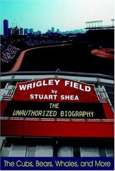 Hardcover Wrigley Field: The Unauthorized Biography Book