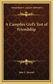 The Camp Fire Girls on the March; or, Bessie King's Test of Friendship - Book #5 of the Camp Fire Girls