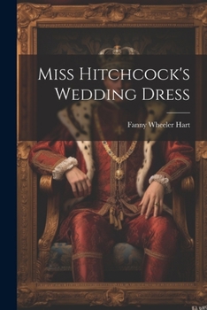 Paperback Miss Hitchcock's Wedding Dress Book
