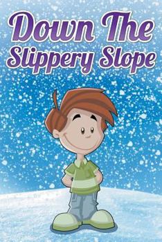 Paperback Down the Slippery Slope Book