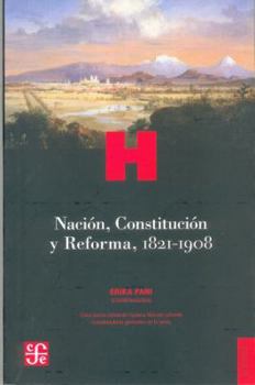 Paperback Nacion, Constitucion y Reforma, 1821-1908 [Spanish] Book