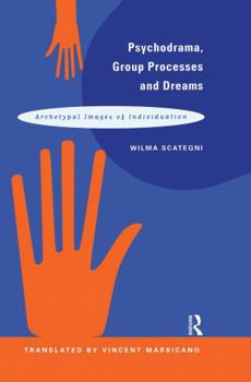 Paperback Psychodrama, Group Processes and Dreams: Archetypal Images of Individuation Book