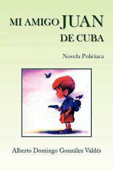 Paperback Mi Amigo Juan de Cuba [Spanish] Book