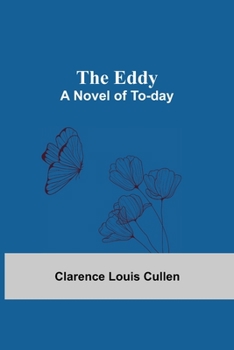Paperback The Eddy; A Novel Of To-Day Book