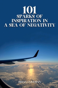 Paperback 101 Sparks of Inspirations in a Sea of Negativity Book