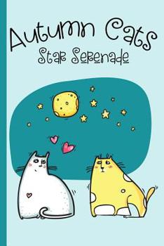 Paperback Autumn Cats: Star Serenade - College Ruled Notebook: Cats in Love Book