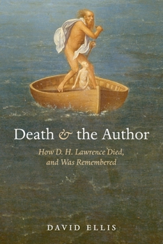 Hardcover Death and the Author: How D. H. Lawrence Died, and Was Remembered Book