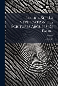 Paperback Lettres Sur La Vérification Des Écritures Arguées De Faux... [French] Book