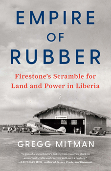 Paperback Empire of Rubber: Firestone's Scramble for Land and Power in Liberia Book