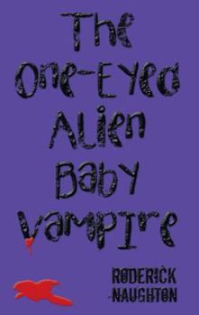 Paperback The One-Eyed Alien Baby Vampire Book